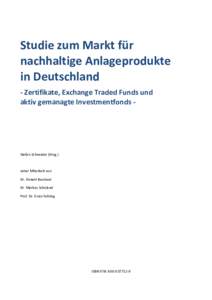 Studie zum Markt für nachhaltige Anlageprodukte in Deutschland - Zertifikate, Exchange Traded Funds und aktiv gemanagte Investmentfonds -