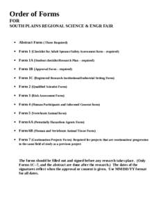 Order of Forms FOR SOUTH PLAINS REGIONAL SCIENCE & ENGR FAIR  Abstract Form ( Three Required)  Form 1 (Checklist for Adult Sponsor/Safety Assessment form – required)