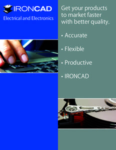 IRONCAD Electrical and Electronics Get your products to market faster with better quality.