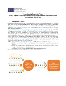 Forward Looking Cooperation Project INTESYS: Together – Supporting vulnerable children through integrated early childhood service November 2015 – OctoberBrief description of INTESYS Quality integrated ECEC s