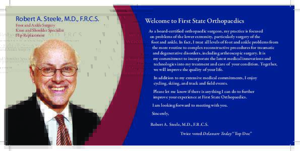 Robert A. Steele, M.D., F.R.C.S. Foot and Ankle Surgery Knee and Shoulder Specialist Hip Replacement  Welcome to First State Orthopaedics