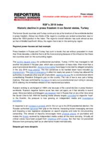 Press release Information under embargo until April 25 – 6AM (CET) RSF’s 2018 Index Historic decline in press freedom in ex-Soviet states, Turkey The former Soviet countries and Turkey continue to be at the forefront