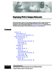 Deploying IPv6 in Campus Networks This document guides customers in their planning or deployment of IPv6 in campus networks. This document does not introduce campus design fundamentals and best practices, IPv6, transitio