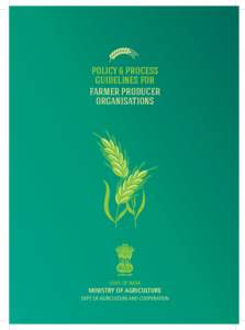 POLICY & PROCESS GUIDELINES FOR FARMER PRODUCER ORGANISATIONS  GOVT. OF INDIA