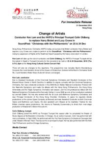For Immediate Release 21 December 2010 Hong Kong Change of Artists Conductor Ken Lam and the HKPO’s Principal Trumpet Colin Oldberg