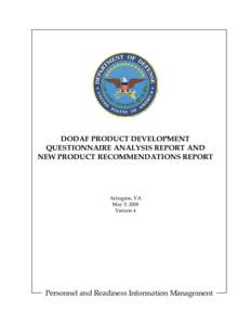 DODAF PRODUCT DEVELOPMENT QUESTIONNAIRE ANALYSIS REPORT AND NEW PRODUCT RECOMMENDATIONS REPORT Arlington, VA May 5, 2008