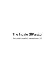 The Ingate SIParator Solving the firewall/NAT traversal issue of SIP 1 2 3