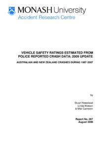 VEHICLE SAFETY RATINGS ESTIMATED FROM POLICE REPORTED CRASH DATA: 2009 UPDATE AUSTRALIAN AND NEW ZEALAND CRASHES DURINGby Stuart Newstead