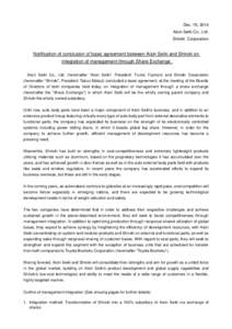 Dec. 19, 2014 Aisin Seiki Co., Ltd. Shiroki Corporation Notification of conclusion of basic agreement between Aisin Seiki and Shiroki on integration of management through Share Exchange