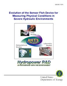 DOE/ID[removed]Evolution of the Sensor Fish Device for Measuring Physical Conditions in Severe Hydraulic Environments