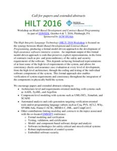 Call for papers and extended abstracts  HILT 2016 Workshop on Model-Based Development and Contract-Based Programming As part of ESWEEK, October 6 & 7, 2016, Pittsburgh, PA Sponsored by ACM SIGAda