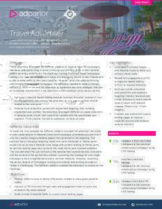 CASE STUDY  Travel Advertiser Travel advertiser sees massive improvements in DR focused Campaign leveraging objective based bidding and engaging website card creative