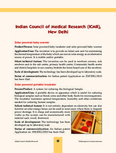 Indian Council of Medical Research (ICMR), New Delhi Solar powered baby warmer Product/Process: Solar powered baby incubator and solar powered baby warmer Application/Uses: The invention is to provide an infant care unit