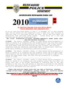 2010 An Important Reminder From Your Wilton Manors Police Department Code Compliance Unit As we all know Hurricane Season is June 1st to November 30th of each calendar year. We are asking for the community’s help to ma