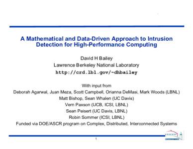 A Mathematical and Data-Driven Approach to Intrusion Detection for High-Performance Computing David H Bailey Lawrence Berkeley National Laboratory http://crd.lbl.gov/~dhbailey With input from