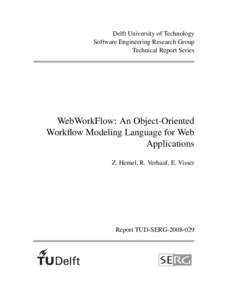 Delft University of Technology Software Engineering Research Group Technical Report Series WebWorkFlow: An Object-Oriented Workflow Modeling Language for Web