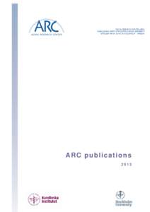 ARC publications 2013 ORIGINAL ARTICLES A. Longevity, morbidity and functioning 1. Agahi N, Lennartsson C, Kåreholt I, Shaw B. Trajectories of social activities from middle age