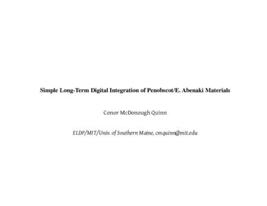 Simple Long-Term Digital Integration of Penobscot/E. Abenaki Materials  Conor McDonough Quinn ELDP/MIT/Univ. of Southern Maine,   accessibililty