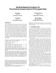 Attribute-Based Encryption for Fine-Grained Access Control of Encrypted Data Vipul Goyal∗ Omkant Pandey†