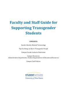 Faculty and Staff Guide for Supporting Transgender Students CONTENTS: Gender Identity-Related Terminology Tips for Being an Ally to Transgender People