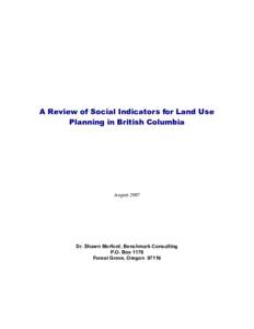 A Review of Social Indicators for Land Use Planning in British Columbia AugustDr. Shawn Morford, Benchmark Consulting