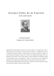 Georges Gilles de la Tourette Life and work by Hermann Krämer Translation: Dr. Christine Daniels