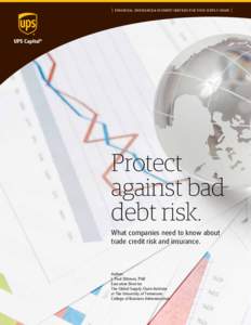 FINANCIAL, INSURANCE & PAYMENT SERVICES FOR YOUR SUPPLY CHAIN  Protect against bad debt risk. What companies need to know about