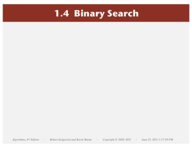 1.4 Binary Search  Algorithms, 4th Edition ·