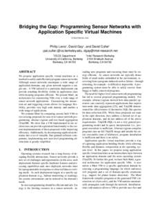 Bridging the Gap: Programming Sensor Networks with Application Specific Virtual Machines UCB//CSDPhilip Levis† , David Gay‡ , and David Culler† {pal,culler}@cs.berkeley.edu, 