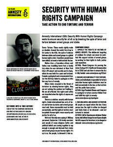 SECURITY WITH HUMAN RIGHTS CAMPAIGN TAKE ACTION TO END TORTURE AND TERROR Amnesty International USA’s Security With Human Rights Campaign works to ensure security for all of us by breaking the cycle of terror and