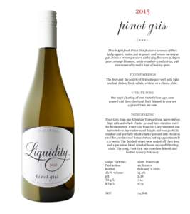 pinot gris 2015 This bright fresh Pinot Gris features aromas of Pink Lady apples, melon, white peach and lemon meringue pie. It has a creamy texture with juicy flavours of Anjou