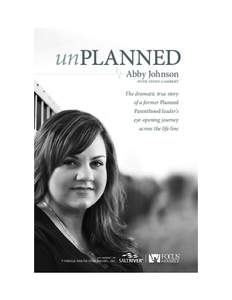 unPLANNED Abby Johnson with cindy lambert The dramatic true story of a former Planned
