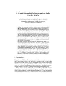 A Dynamic Mechanism for Recovering from Buffer Overflow Attacks Stelios Sidiroglou, Giannis Giovanidis, and Angelos D. Keromytis Department of Computer Science, Columbia University, USA {stelios,ig2111,angelos}@cs.columb
