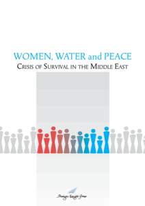 WOMEN, WATER and PEACE Crisis of Survival in the Middle East WOMEN, WATER and PEACE Crisis of Survival in the Middle East
