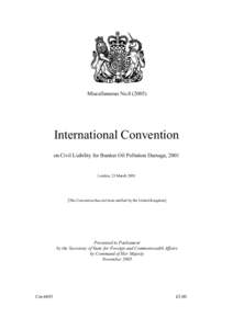 Miscellaneous No[removed]International Convention on Civil Liability for Bunker Oil Pollution Damage, 2001  London, 23 March 2001