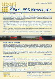 No 1, NovemberSEAMLESS Newsletter Welcome to SEAMLESS Newsletter! European agriculture continuously changes as a result of an enlarging EU, WTO agreements, introduction of novel agro-technologies, changing societa