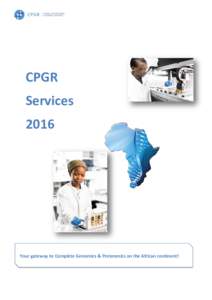 CPGR Services 2016 Your gateway to Complete Genomics & Proteomics on the African continent!