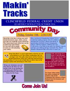 CLINCHFIELD FEDERAL CREDIT UNION QUARTERLY NEWSLETTER OCTOBER 2014 Shred Day is the time to bring your confidential documents, tapes, videos, and papers that you would like to have destroyed. The Cintas shred truck will 