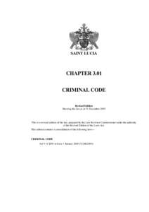 SAINT LUCIA  CHAPTER 3.01 CRIMINAL CODE Revised Edition Showing the law as at 31 December 2005