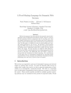 A Proof Markup Language for Semantic Web Services Paulo Pinheiro da Silva Deborah L. McGuinness Richard Fikes Knowledge Systems Laboratory, Stanford University