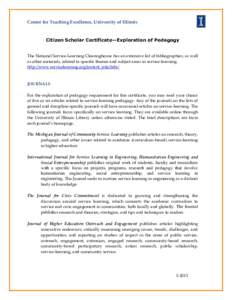 Center for Teaching Excellence, University of Illinois  Citizen Scholar Certificate—Exploration of Pedagogy The National Service-Learning Clearinghouse has an extensive list of bibliographies, as well as other material