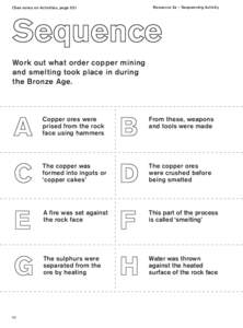 (See notes on Activities, page 55)  Resource 2a – Sequencing Activity Work out what order copper mining and smelting took place in during