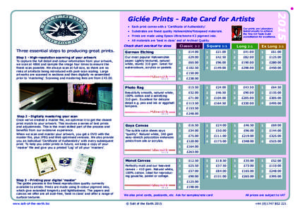 Giclée Prints - Rate Card for Artists •	 Each print comes with a ‘Certificate of Authenticity’. Our prints are Laboratory tested anually to achieve the Fine Art Trade Guild