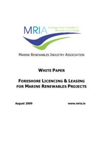 MARINE RENEWABLES INDUSTRY ASSOCIATION  WHITE PAPER FORESHORE LICENCING & LEASING FOR MARINE RENEWABLES PROJECTS