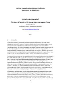 Political Studies Association Annual Conference Manchester, 14-16 April 2014 Disciplining or Signaling? The Uses of Targets in UK Immigration and Asylum Policy Christina Boswell