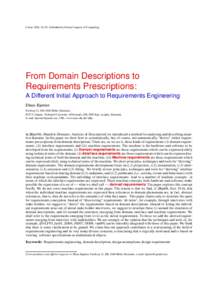 6 June 2016, 16:50 : Submitted to Formal Aspects of Computing  From Domain Descriptions to Requirements Prescriptions: A Different Initial Approach to Requirements Engineering Dines Bjørner