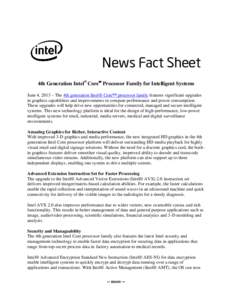 News Fact Sheet 4th Generation Intel® Core™ Processor Family for Intelligent Systems June 4, 2013 – The 4th generation Intel® Core™ processor family features significant upgrades in graphics capabilities and impr