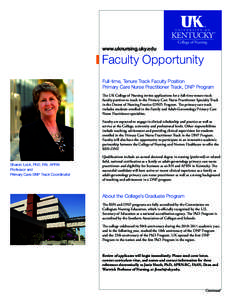 www.uknursing.uky.edu  Faculty Opportunity Full-time, Tenure Track Faculty Position Primary Care Nurse Practitioner Track, DNP Program The UK College of Nursing invites applications for a full-time tenure track