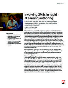 White Paper  Involving SMEs in rapid eLearning authoring Case studies and best practices on training subject matter experts (SMEs) to capture their own content