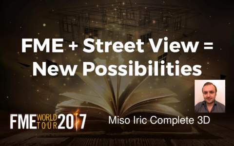 FME + Street View = New Possibilities Miso Iric Complete 3D Who we are? Company specialized in